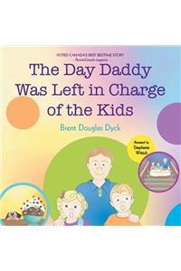 The Day Daddy Was Left in Charge of the Kids