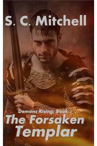 The Forsaken Templar: Demons Rising: Book 2