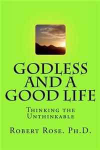 GODLESS and a GOOD LIFE