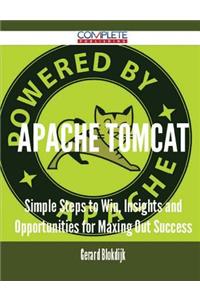 Apache Tomcat - Simple Steps to Win, Insights and Opportunities for Maxing Out Success