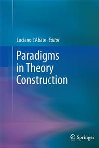 Paradigms in Theory Construction