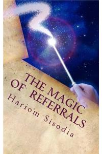 The Magic of Referrals