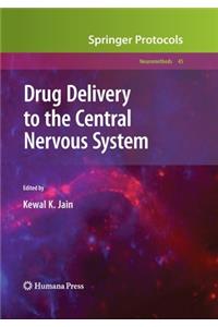 Drug Delivery to the Central Nervous System