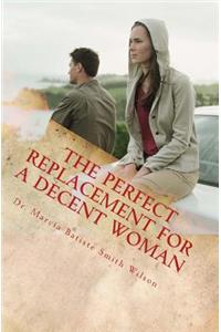 Perfect Replacement for a Decent Woman