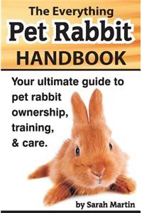 Everything Pet Rabbit Handbook