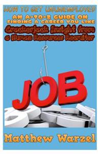 How to Get UnUnemployed