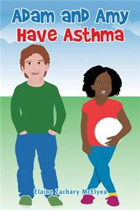 Adam and Amy Have Asthma