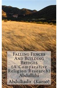 Falling Fences And Building Bridges: (A Comparative Religious Research)
