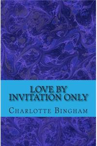 Love By Invitation Only