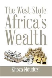 West Stole Africa's Wealth