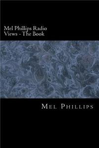 Mel Phillips Radio Views - The Book