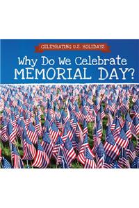 Why Do We Celebrate Memorial Day?