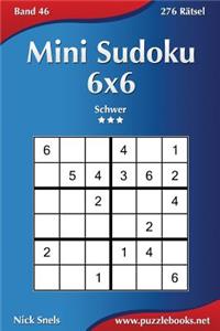 Mini Sudoku 6x6 - Schwer - Band 46 - 276 Rätsel