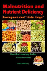 Malnutrition and Nutrient Deficiency - Knowing more about 