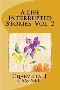 Life Interrupted Stories