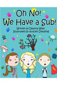 Oh No, We Have a Sub!