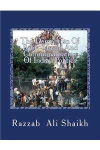 The Demolition of Babri-Masjid and Communalisation of Indian Politics