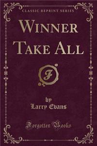 Winner Take All (Classic Reprint)