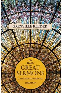 World's Great Sermons - L. Beecher to Bushnell - Volume IV