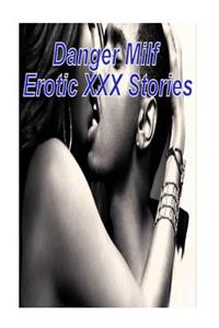 Danger Milf Erotic XXX Stories