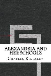 Alexandria and Her Schools