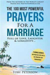 Prayer the 100 Most Powerful Prayers for a Marriage Full of Love, Laughter & Longevity - 2 Amazing Bonus Books to Pray for Love & Forgiveness