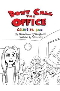 Don't Call The Office (Colouring Book)