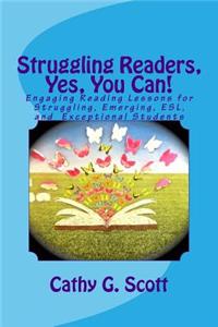 Struggling Readers, Yes, You Can!