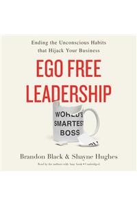 Ego Free Leadership Lib/E