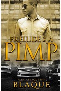 Prelude 2 A Pimp