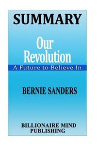 Summary: Our Revolution: A Future to Believe in by Bernie Sanders
