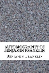 Autobiography of Benjamin Franklin