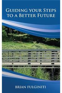 Guiding your Steps to a Better Future