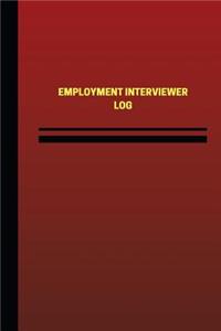 Employment Interviewer Log (Logbook, Journal - 124 pages, 6 x 9 inches)