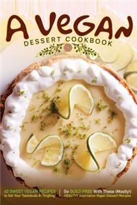 A Vegan Dessert Cookbook