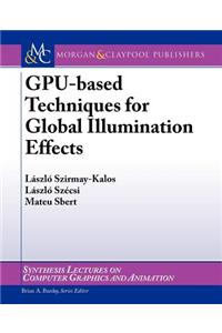 Gpu-Based Techniques for Global Illumination Effects