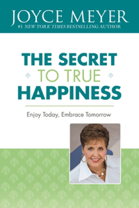 Secret to True Happiness