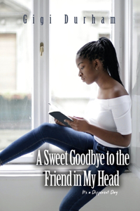 Sweet Goodbye to the Friend in My Head