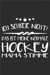 Ich schreie nicht das ist meine normale hockey Mama stimme