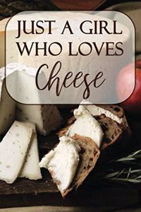 Just a girl who loves Cheese Recipe Notebook Journal