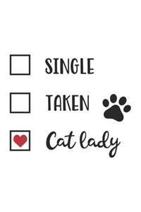 Single, Taken, Cat Lady Funny Hilarious Valentine Gift Notebook for Cat Lovers