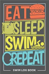 Eat Sleep Swim Repeat Swim Log Book