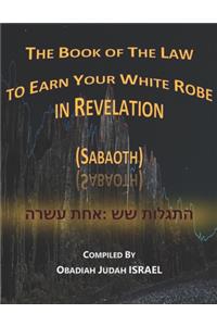 Book of The Law to Earn Your White Robe in Revelation (Sabaoth)