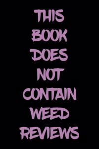 This Book Does Not Contain Weed Reviews