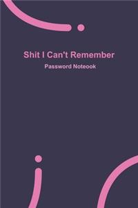 Shit I Can't Remember
