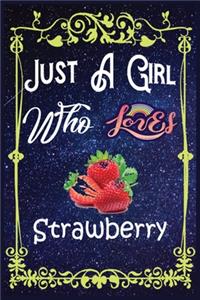 Just A Girl Who Loves Strawberry