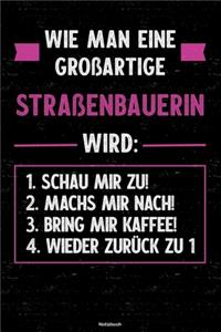 Wie man eine großartige Straßenbauerin wird