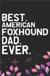 Best American Foxhound Dad Ever