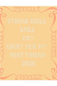 Strong girls still cry diary for my best friend 2020