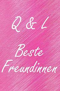 Q & L. Beste Freundinnen